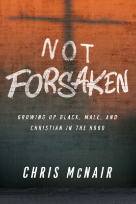 Not Forsaken Leader Guide With Participant Helps: Growing Up Black, Male, A...