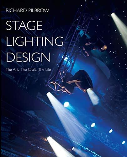 Stage Lighting Design: The Art, the Craft, the Life-Richard Pilb