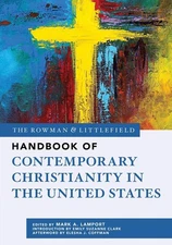 The Rowman & Littlefield Handbook of Contemporary Christianity in the United Sta