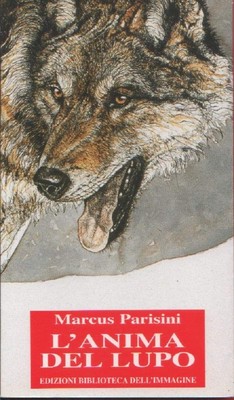 Marcus Parisini L'anima del lupo. Ediz. illustrata (Paperback) (UK IMPORT)