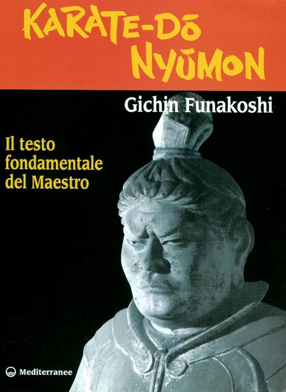 Libri Gichin Funakoshi - Karate Do Nyumon. Il Testo Fondamentale Del Maestro