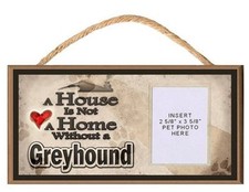 A House is Not a Home Without a Greyhound Dog Sign Plaque w/ Photo Insert