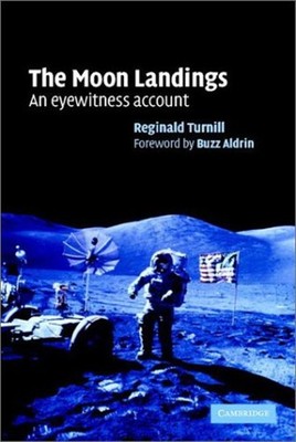 The Moonlandings : An Eyewitness Account Hardcover Reginald Turni