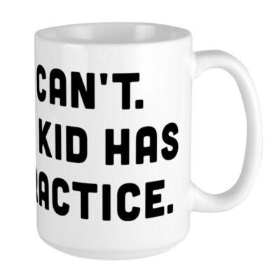 CafePress My Kid Has Practice Large Mug (75424010)