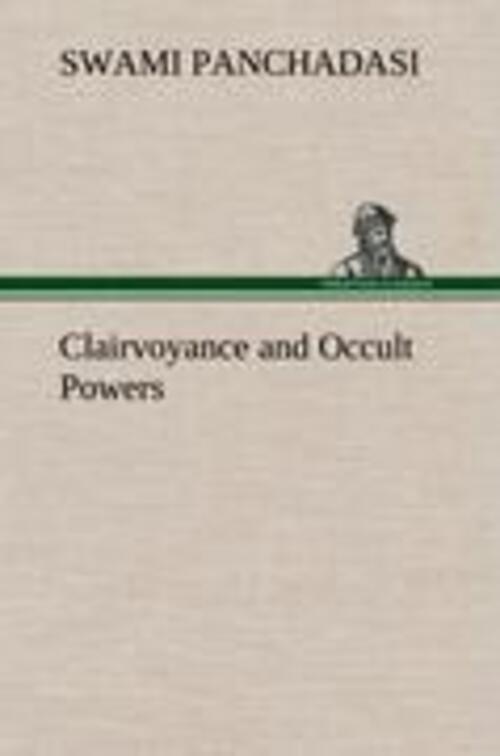 Thumbnail - Swami Panchadasi | Clairvoyance And Occult Powers | Buch | Englisch
