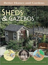 Shed and Gazebos: Ideas and Plans f- 0696221381, Better Homes and Gar, paperback