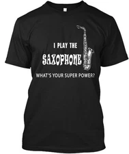 Saxophone Super Power T-Shirt Made in the USA Size S to 5XL