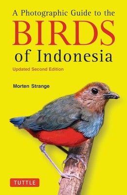 A Photographic Guide to the Birds of Indonesia : Updated Second Edition - PBK