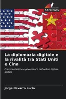 Jorge Navarro Lucio | La Diplomazia Digitale E La Rivalità Tra Stati Uniti E...