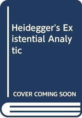 HEIDEGGER'S EXISTENTIAL ANALYTIC By Frederick Elliston - Hardcover
