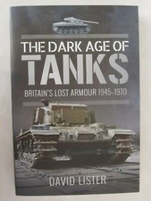 The Dark Age of Tanks - Britain's Lost Armour, 1945–1970