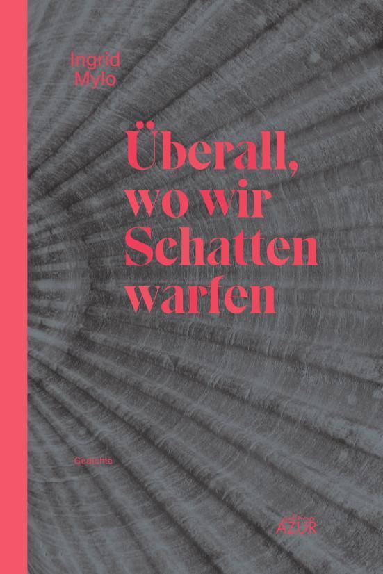 Überall, Wo Wir Schatten Warfen Ingrid Mylo