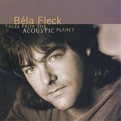 Béla Fleck Tales from the Acoustic Planet (CD) Album