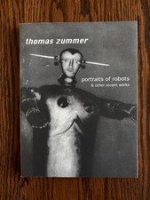 Thomas Zummer Portraits of Robots First Edition