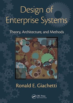 Design Of Enterprise Systems: Theory, Architecture, And Methods