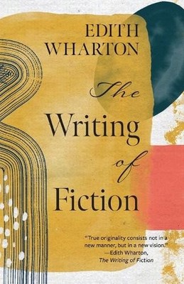 Edith Wharton The Writing of Fiction (Warbler Classics Annotated Edi (Paperback)