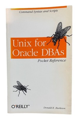 Unix for Oracle DBAs Pocket Reference : Command Syntax and Scripts by Donald K.