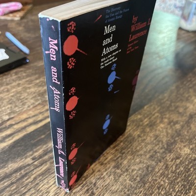 Men And Atoms By William L. Laurence 1962 Third Printing