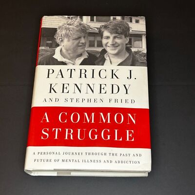 A Common Struggle by Patrick J Kennedy and Stephen Fried hardcover recovery