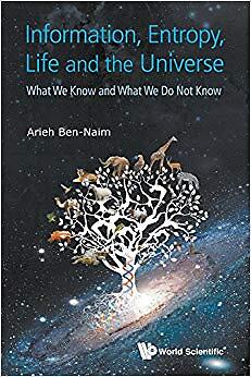 Arieh Ben-Naim - Information Entropy Life And The Universe  What We  - X555z