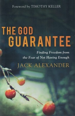 God Guarantee: Finding Freedom from the Fear of Not Having Enough