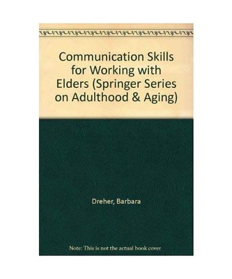 Communication Skills for Working With Elders 