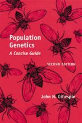 Population Genetics : A Concise Guide Paperback John H. Gillespie