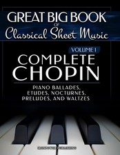 Complete Chopin Vol 1: Piano Ballades, Etudes, Nocturnes, Preludes, and Walt...