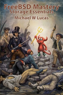 FreeBSD Mastery Storage Essentials Michael W Lucas Taschenbuch IT Mastery 2014