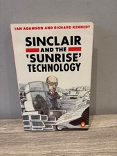 SINCLAIR & THE SUNRISE TECHNOLOGY by ADAMSON & KENNEDY C5 ZX SPECTRUM ZX80 ZX81