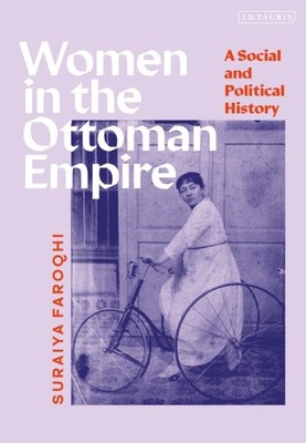 WOMEN IN THE OTTOMAN EMPIRE by FAROQHI, SURAIYA Paperback Self Help Business