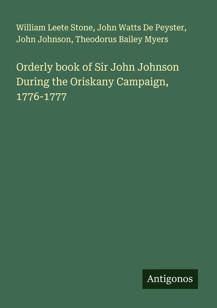 William Leete Stone (U. A.) | Orderly Book Of Sir John Johnson During The...-image
