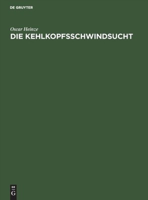 Heinze - Die Kehlkopfsschwindsucht - New hardback or cased book - X555z