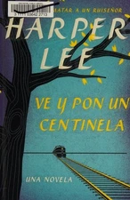 Ve y pon un centinela (Go Set a Watchman - Spanish Edition), Lee, Harper, Good B