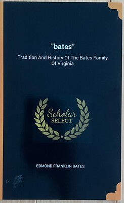 Bates Family Genealogy - Virginia Denton Texas Massachusetts 1911 Family History