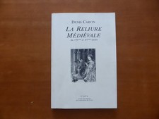 Denis Carvin - La reliure medievale du XIV et XV siecles réimpression de 1997