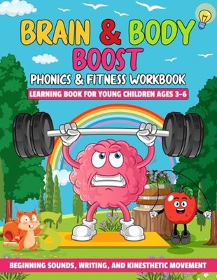 Brain & Body Boost Phonics And Fitness Workbook by Cooper