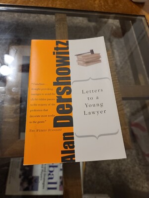 Letters to a Young Lawyer by Alan M. Dershowitz (2005, Trade Paperback, Revised