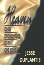 Heaven: Close Encounters of the God Kind - Hardcover By Jesse Duplantis - GOOD