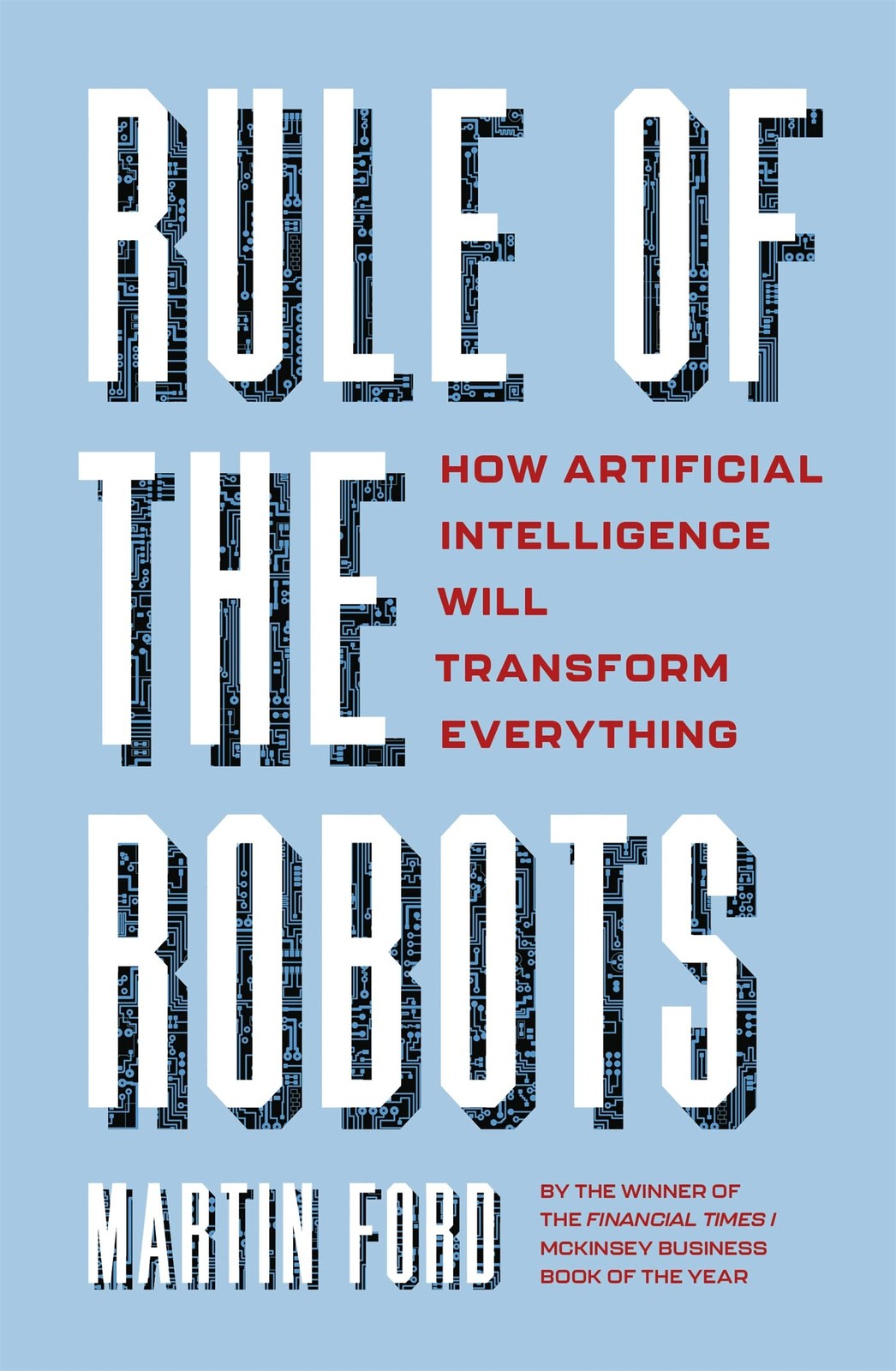 Rule of the Robots: How Artificial Intelligence Will by Martin Ford HARDBACK - Image 6