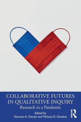 Collaborative Futures in Qualitative Inquiry | Norman K. Denzin (u. a.) | Buch