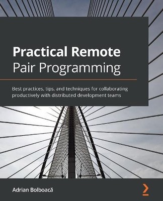 Adrian Bolboacă Practical Remote Pair Programming (Taschenbuch)