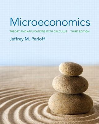 Microeconomics: Theory and Applications with Calculus, 3rd Edition