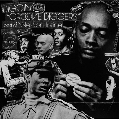 Weldon Irvine / DIGGIN GROOVE DIGGERS - BEST OF WELDON IRVINE SELECTED BY MURO 