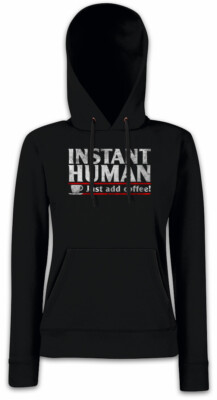 Instant Human Damen Hoodie Kapuzenpullover Koffein Fun Nerd Ingenieur Kaffee