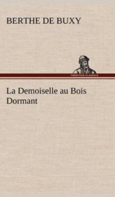 Buxy - La Demoiselle au Bois Dormant - New hardback or cased book - 04 - X555z