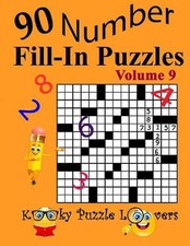 Number Fill-In Puzzles, Volume 9: 90 Puzzles by Kooky Puzzle Lovers English Pa
