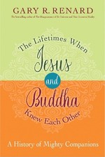 The Lifetimes When Jesus and Buddha Knew Each Other: A History of Mighty Compani