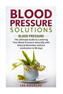 #ad Blood Pressure Solutions: Blood Pressure: The Ultimate Guide to Lowering Your Bl $18.71