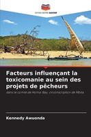 Kennedy Awuonda | Facteurs InfluençAnt La Toxicomanie Au Sein Des Projets De...